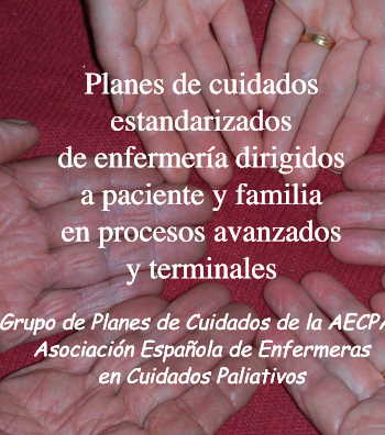 Planes de cuidados estandarizados de enfermería dirigidos a paciente y familia en procesos avanzados y terminales