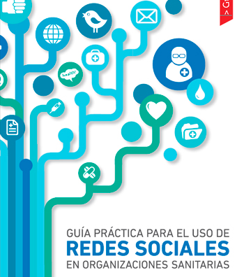 GUÍA PRÁCTICA PARA EL USO DE REDES SOCIALES EN ORGANIZACIONES SANITARIAS